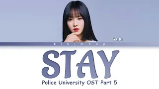 Yuju (유주) - Stay (남아있어) (Prod. by 진영) (Police University OST Part 5) [Lyrics/Han/Rom/Eng]