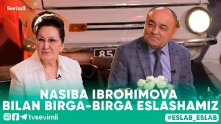 ESLAB -NASIBA IBROHIMOVA BILAN BIRGA-BIRGA ESLASHAMIZ