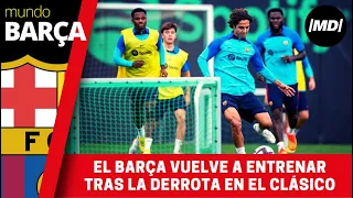 El Barça vuelve a los entrenamientos con cuatro jugadores del Atlètic