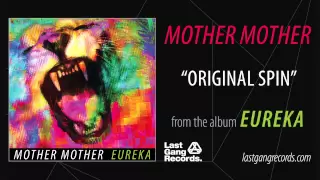 Mother Mother - Original Spin