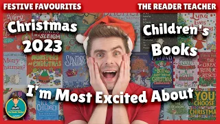 Christmas 2023 Children’s Books I’m Most Excited About | Festive Favourites