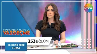 Didem Arslan Yılmaz'la Vazgeçme 353. Bölüm | 28 Ocak 2022