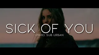 DNMO & Sub Urban - Sick Of You (Lyrics)