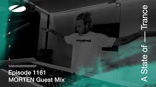 MORTEN - A State of Trance Episode 1161 Guest Mix