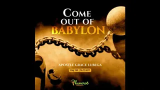 Come Out Of Babylon By Apostle Grace Lubega | Phaneroo Ministries International