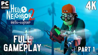 Hello Neighbor 2 Hello-Copter DLC Full Gameplay Walkthrough 4K PC Game No Commentary Part 1