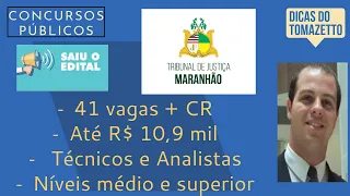 41 vagas imediatas + CR até R$ 10,9 mil iniciais saiu o edital concurso público TJ MA