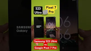 Samsung S23 Ultra vs Google Pixel 7 Pro Comparison #shorts