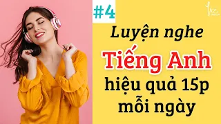 Luyện Nghe Tiếng Anh Hiệu Quả 15 phút mỗi ngày - Part 4