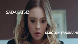 SADAKATSİZ 13.BÖLÜM FRAGMANI