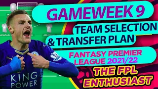 GAMEWEEK 9 TEAM SELECTION & TRANSFER PLAN ~ FANTASY PREMIER LEAGUE 2021/22 | The FPL Enthusiast