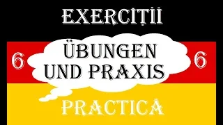 Invata Germana | EXERCITII si PRACTICA 6 | WEIL si propozitia secundara