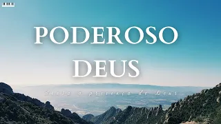 Fundo musical para orar fortemente | PODEROSO DEUS | Oração e meditação da palavra