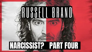 Russell Brand : Narcissist ? Part 4