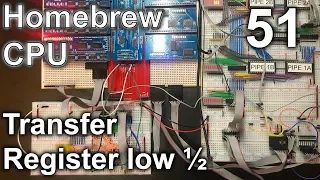 Transfer Register (Low Half) - Making an 8 Bit pipelined CPU - Part 51