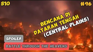 Bencana di Dataran Tengah (Central Plains) | #Btth Season 10 Eps 96