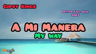 A Mi Manera (My Way) lyrics (letras) 2022 ~ Gypsy Kings tribute