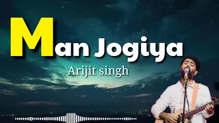 Man jogiya lyrics | Arijit Singh & Ishita vishwakarma