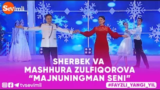 SHERBEK VA MASHHURA ZULFIQOROVA - MAJNUNINGMAN SENI