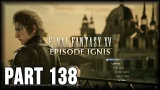 Final Fantasy XV - 100% Walkthrough Part 138 [PS4] – Episode Ignis: Chapter 1 - A King in Peril