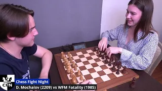 D. Mochalov (2209) vs WFM Fatality (1985). Chess Fight Night. CFN. Blitz