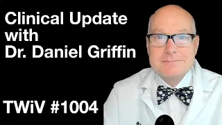 TWiV 1004: Clinical update with Dr. Daniel Griffin