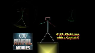 God Awful Movies #121: Christmas with a Capital C