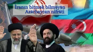 İranın bitmək bilməyən Azərbaycan nifrəti