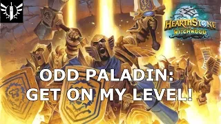 Odd Paladin: Get On My Level! - [Hearthstone: The Witchwood]