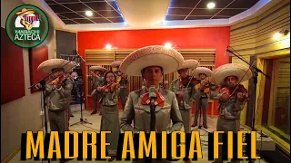 Mariachi Azteca - Madre Amiga Fiel (Live Session)