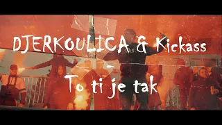 DJERKOULICA & Kickass - To ti je tak (Official video)
