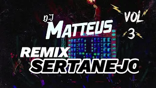 SERTANEJO REMIX 3.0 - DJ MATTHEUS OFICIAL ( EXCLUSIVO ) FORRONEJO