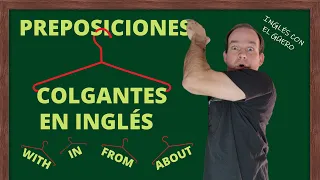 PREPOSICIONES COLGANTES: preposiciones al final de la oración en inglés