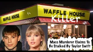 Waffle House K!ller- Was He St@lked By Taylor Swift? | Travis Reinking | Whispered ASMR