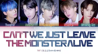 TXT - Can't We Just Leave The Monster Alive? (그냥 괴물을 살려두면 안 되는 걸까) (Color Coded Lyrics Han/Rom/Eng)