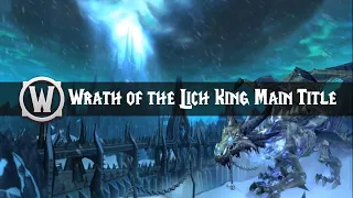 Wrath of the Lich King - Login Screen Music - World of Warcraft