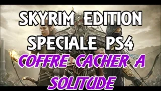 COFFRE CACHÉ A SOLITUDE Skyrim Spécial Edition PS4