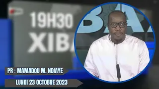 Xibaar 19h du 23 Octobre 2023 présenté par Mamadou Mouhamed Ndiaye
