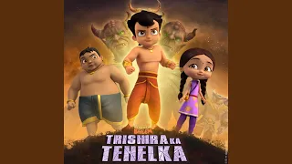 Chhota Bheem - Trishira Ka Tehelka Title Song