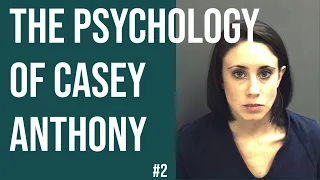 The Psychology of Casey Anthony (Chapter 2)