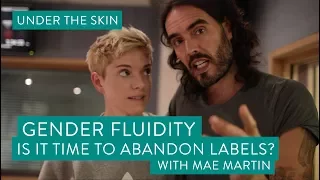 Gender Fluidity - Is It Time To Abandon All Labels? | Under The Skin with Russell Brand & Mae Martin