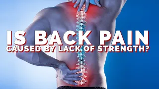 Is Back Pain Caused By Lack of Strength?