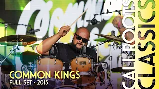 Common Kings | Full Set [Recorded Live] - #CaliRoots2015