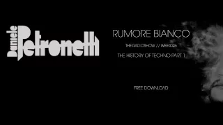 RUMORE BIANCO Radioshow by DANIELE PETRONELLI Episode 026 The History Of Techno Part 1