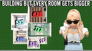 BUILDING IN BLOXBURG BUT EACH ROOM GETS BIGGER | roblox