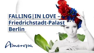 FALLING | IN  LOVE – Friedrichstadt-Palast Berlin