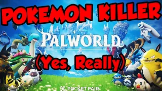 Why Palworld IS The "Pokemon Killer"