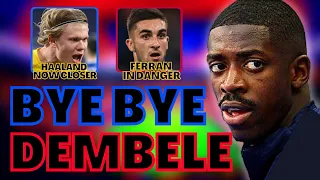 🚪 DEMBÉLÉ will LEAVE BARÇA at a 99% CHANCE and FERRAN is in DANGER 🤯