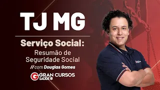 Concurso TJ MG Serviço Social: Resumão de Seguridade Social com Douglas Gomes