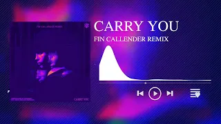 Martin Garrix & Third ≡ Party - Carry You (feat. Oaks & Declan J Donovan) [Fin Callender Remix]